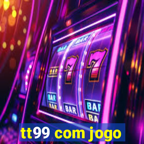 tt99 com jogo